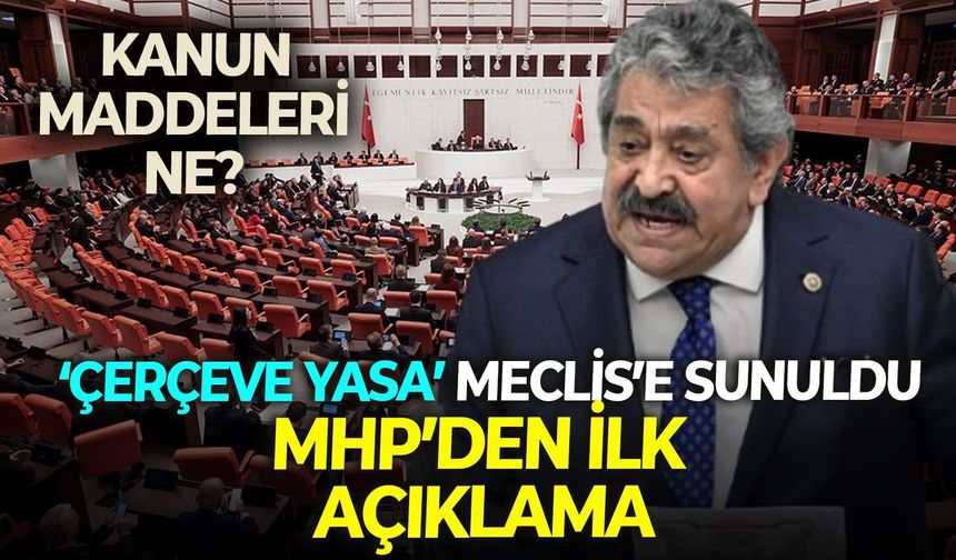 SON DAKİKA Terörsüz Türkiye için yasal zemin hazır: 'Çerçeve Yasa' TBMM Başkanlığı'na sunuldu