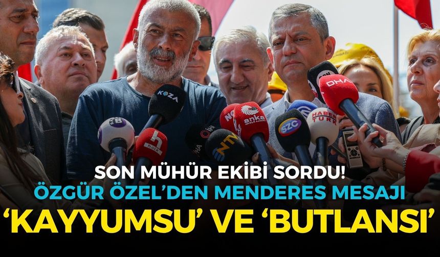 Son Mühür ekibi sordu! Özel’den ‘Menderes’ için ‘kayyumsu’ ve ‘butlansı’ çıkışı