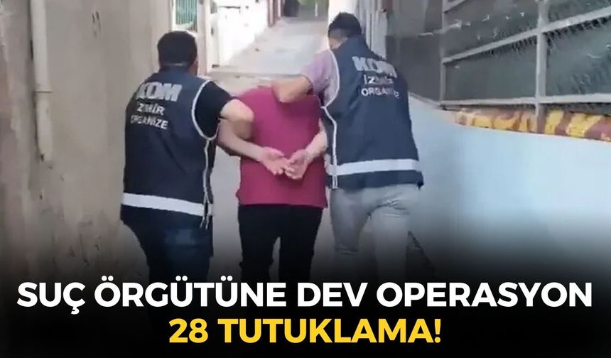 SON DAKİKA İzmir merkezli 3 ilde dev operasyon: 28 şüpheli tutuklandı!