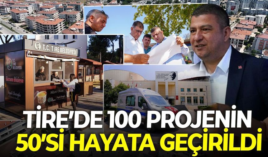Tire’de 100 Projenin 50’si hayata geçirildi