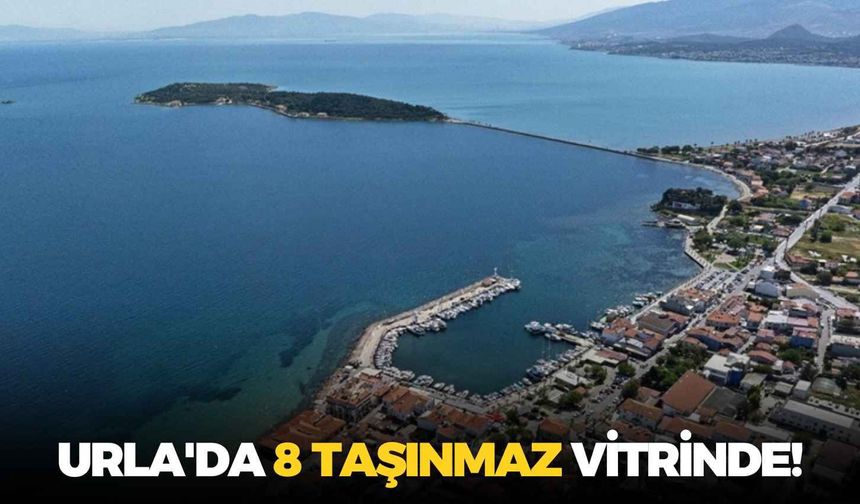 Urla'da 8 taşınmaz vitrinde!