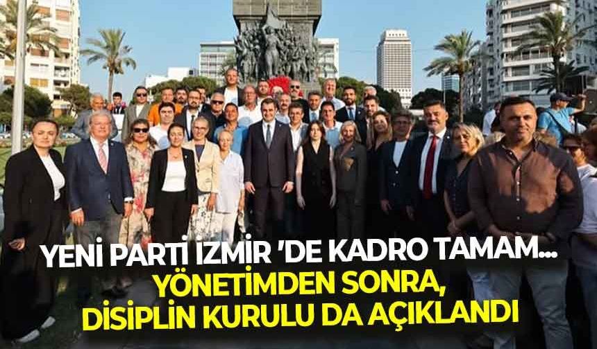 YENİ Parti İzmir’de kadro tamam... Yönetimin ardından, disiplin kurulu da açıklandı!