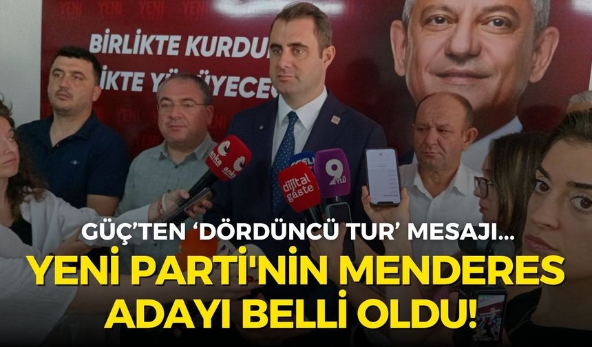 YENİ Parti'nin Menderes adayı belli oldu! İl Başkanı Güç: "Dördüncü tura CHP adayı kalırsa onları destekleyeceğiz"
