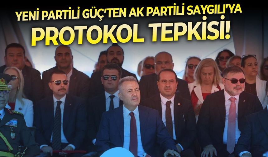 YENİ Partili Güç’ten AK Partili Saygılı’ya protokol tepkisi!