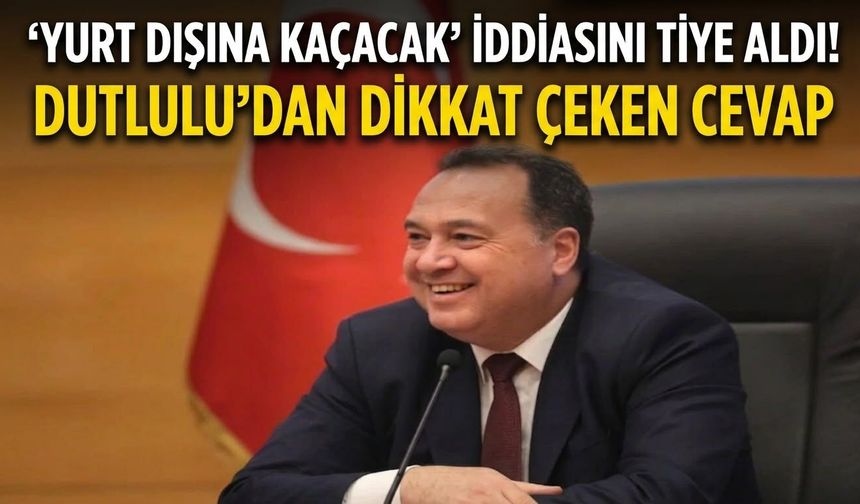'Yurt dışına kaçacak' iddiasını tiye aldı! Dutlulu’dan dikkat çeken cevap