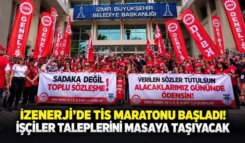İZENERJİ’de TİS maratonu başladı!  İşçiler taleplerini masaya taşıyacak