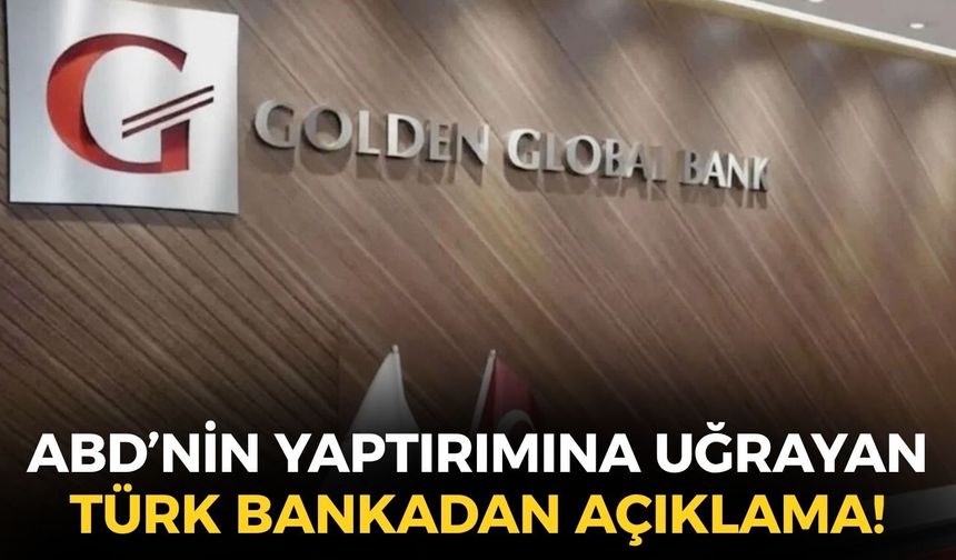 Golden Global Yatırım Bankası’ndan OFAC açıklaması: Yaptırım haberlerini reddetti