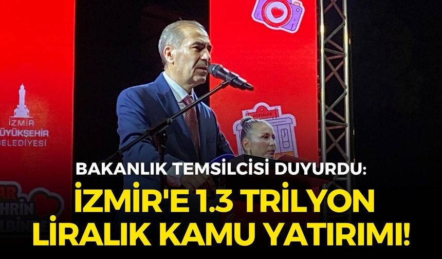 Ticaret Bakanlığı temsilcisinden İEF'in açılışında net mesaj: İzmir'e 1.3 trilyon liralık kamu yatırımı kazandırdık!