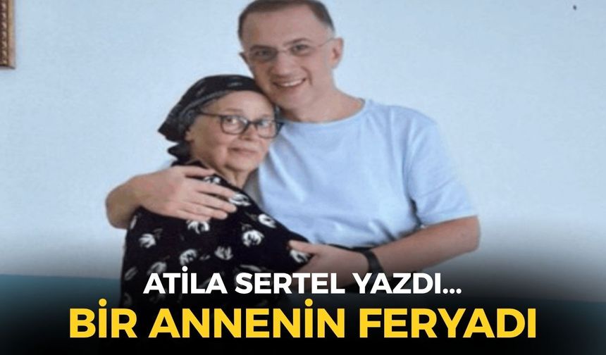 BİR ANNENİN FERYADI
