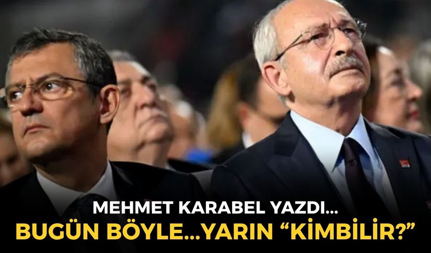 BUGÜN BÖYLE... YARIN “KİMBİLİR?”