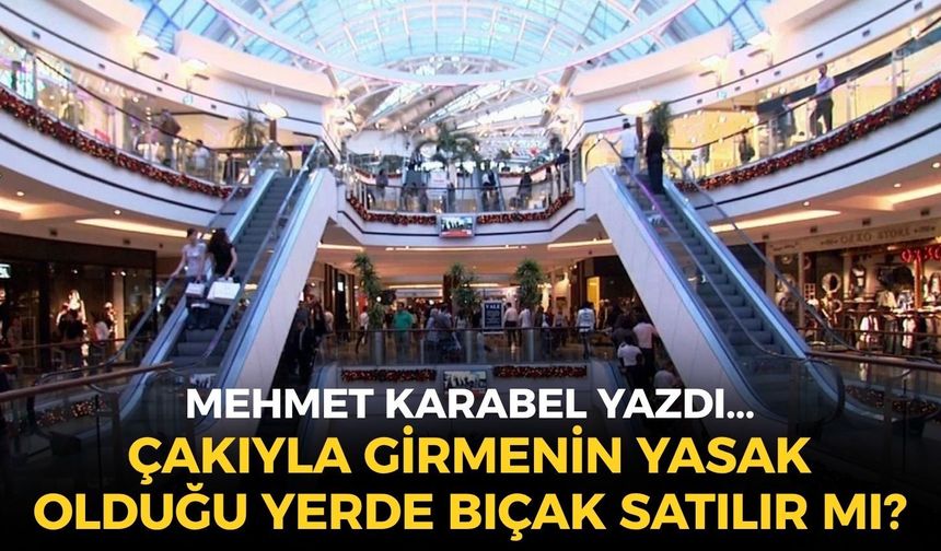 ÇAKIYLA GİRMENİN YASAK OLDUĞU YERDE BIÇAK SATILIR MI?