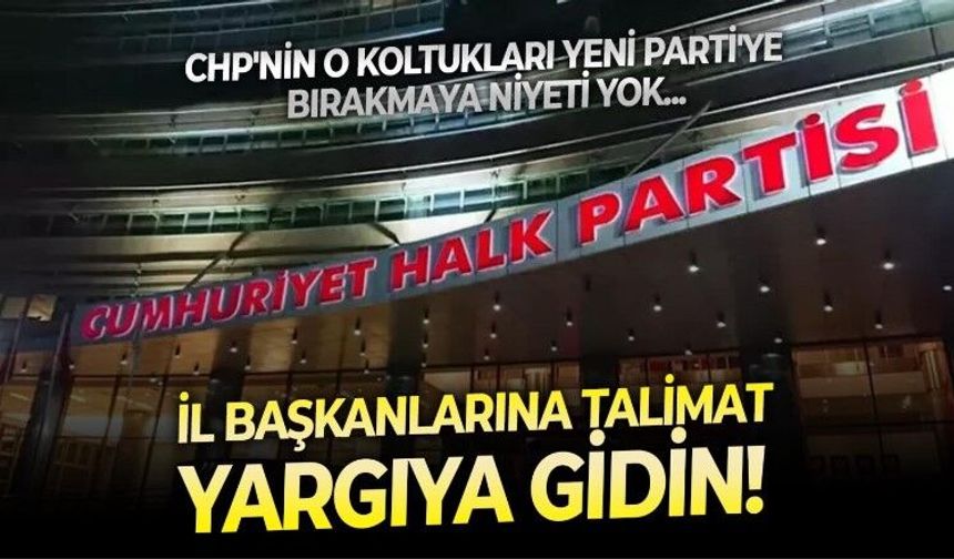 CHP belediyelerdeki koltukları kaptırmamak için kolları sıvadı! İl başkanlıklarına yargıya gidin talimatı