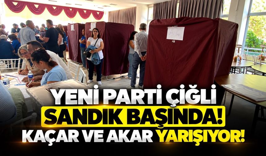 YENİ Parti Çiğli sandık başında!  Kaçar ve Akar yarışıyor!