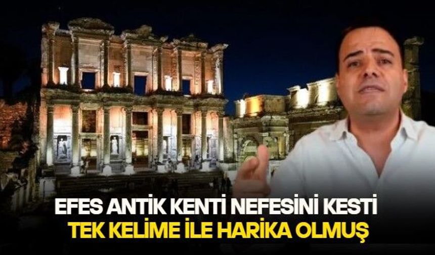 Prof. Dr. Özgür Demirtaş Efes Antik Kenti'ni görünce şaşkınlığını gizleyemedi: “Tek kelime ile harika olmuş”