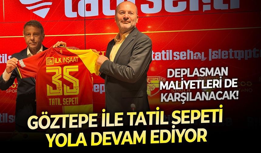 Göztepe ile Tatilsepeti yola devam ediyor: Deplasman maliyetleri de karşılanacak