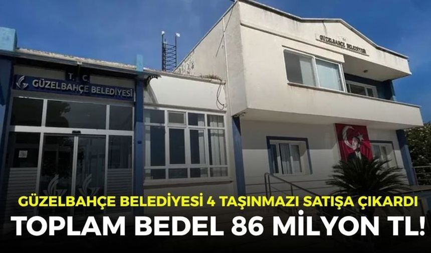 Güzelbahçe Belediyesi 4 taşınmazı satışa çıkardı: Toplam bedel 86 milyon TL