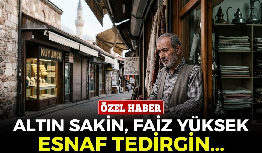 Altın sakin, faiz yüksek, esnaf tedirgin... Başkan Buyrukçu son tabloyu anlattı: "Nefes kredisi şart!"