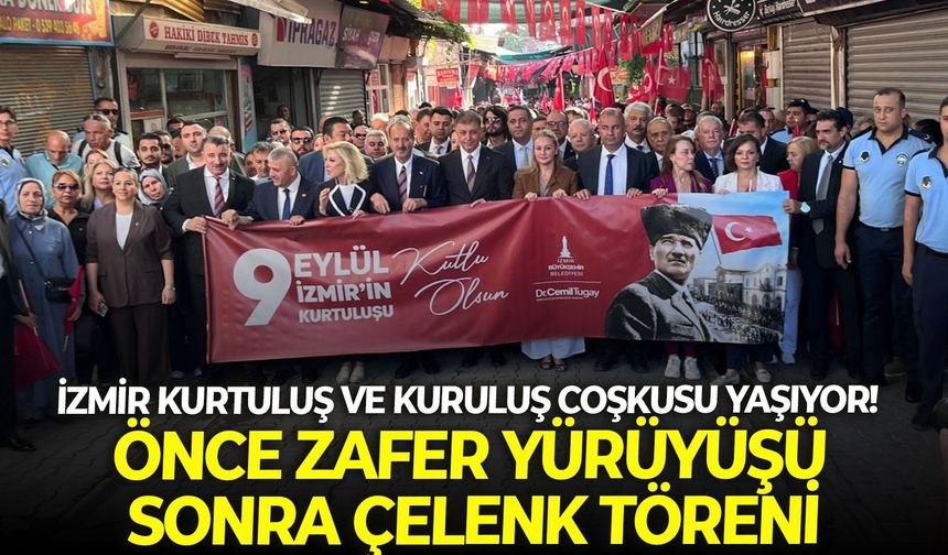 İzmir kurtuluş ve kuruluş coşkusu yaşıyor! Önce Zafer Yürüyüşü sonra çelenk töreni