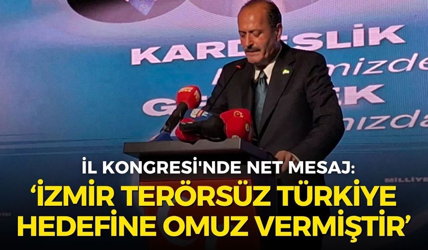 MHP İzmir İl Kongresi'nde net mesaj: İzmir Terörsüz Türkiye hedefine omuz vermiştir