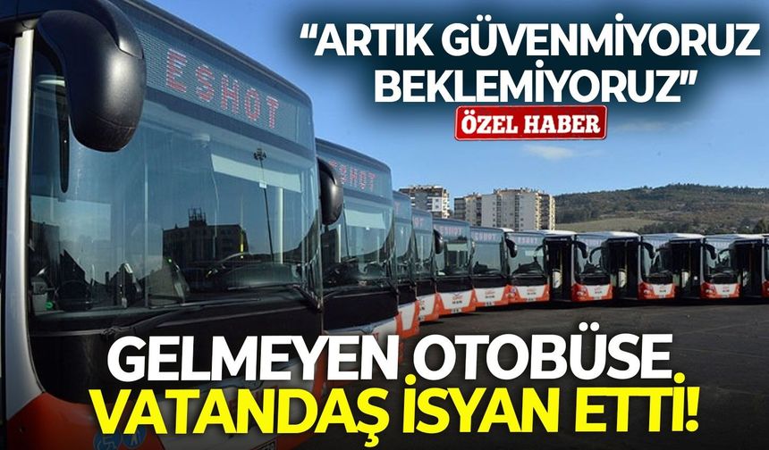 İzmir'de 21 numaralı ESHOT gecikmelerine vatandaş isyan etti! "Gezmeye gitmiyoruz, işe geç kalıyoruz!"