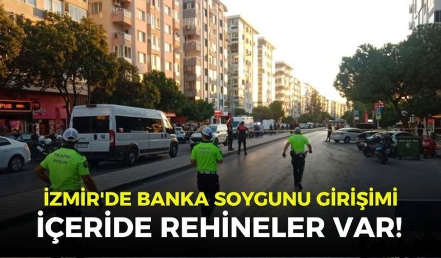 İzmir'de banka soygunu girişimi: İçeride rehineler var!