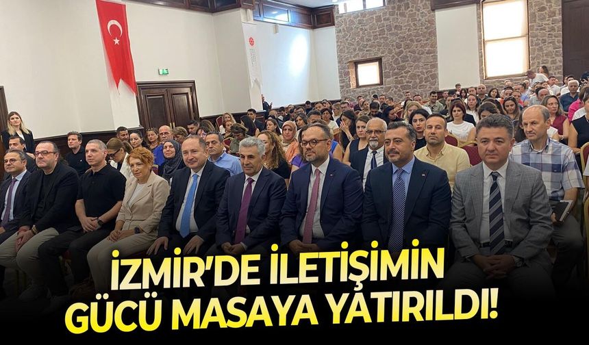 İzmir’de iletişimin gücü masaya yatırıldı!  CİMER’in vatandaşla kurduğu güçlü bağ öne çıktı