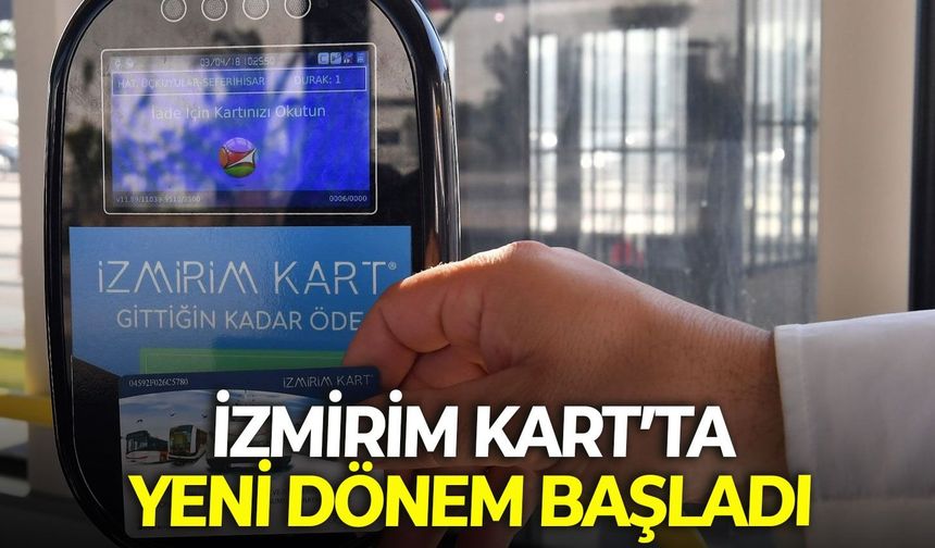 İzmirim Kart’ta yeni dönem başladı!