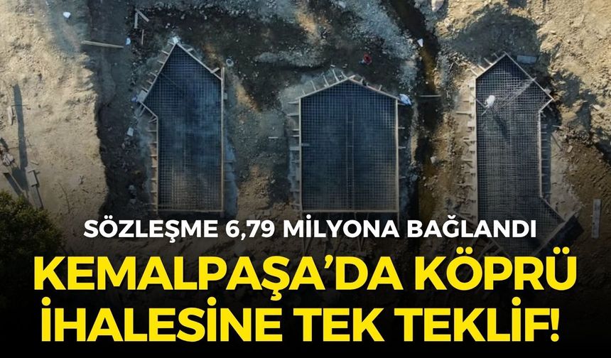 Kemalpaşa’da köprü ihalesine tek teklif! Sözleşme 6,79 milyona bağlandı