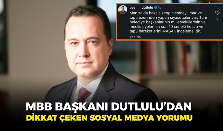 MBB Başkanı Dutlulu’dan dikkat çeken sosyal medya yorumu