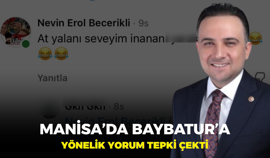 Manisa’da Baybatur’a Yönelik Yorum Tepki Çekti