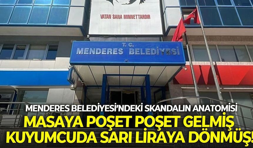 Menderes Belediyesi’ndeki skandalın anatomisi: Masaya poşet poşet gelmiş, kuyumcuda sarı liraya dönmüş!
