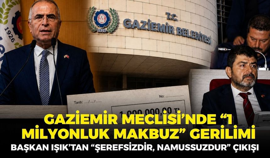 Gaziemir Meclisi’nde “1 milyonluk makbuz” gerilimi: Başkan Işık’tan “Şerefsizdir, namussuzdur” çıkışı