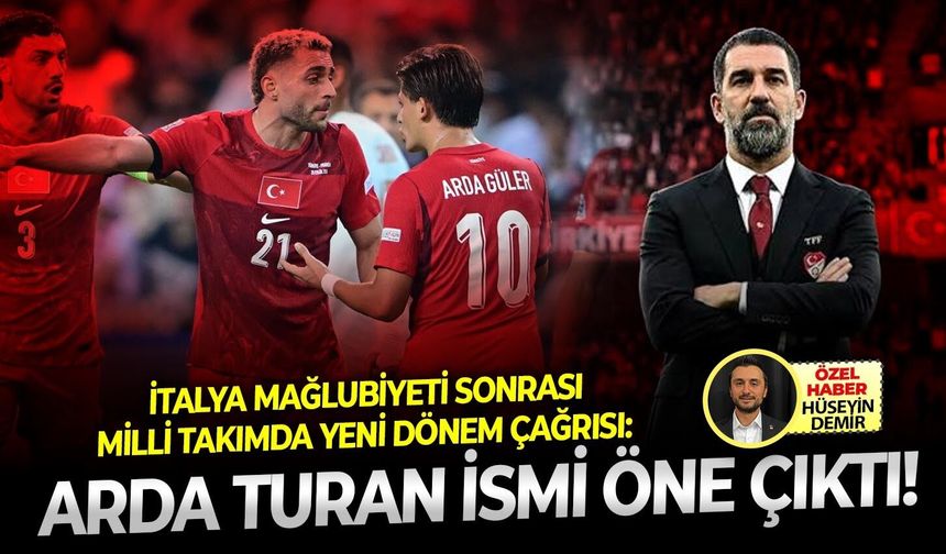 İtalya mağlubiyeti sonrası milli takımda yeni dönem çağrısı: Arda Turan ismi öne çıktı!