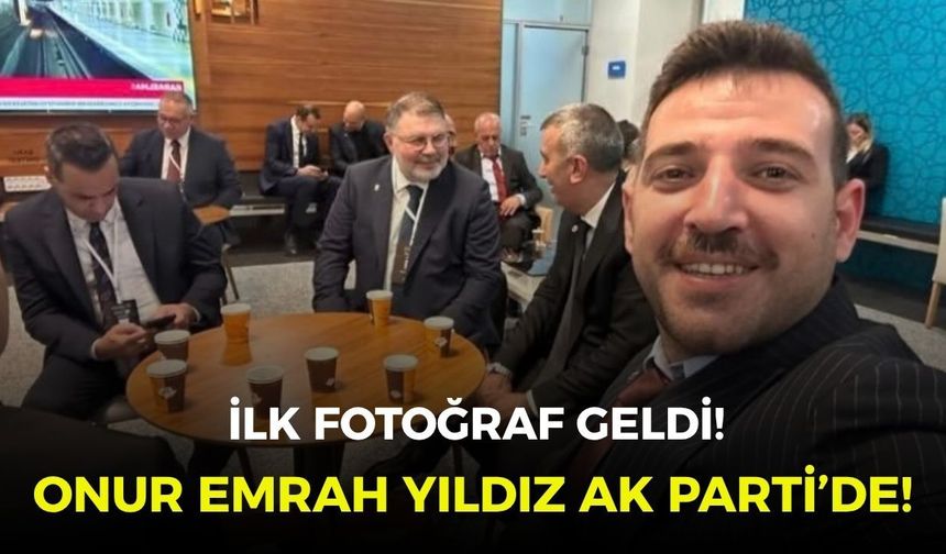 Onur Emrah Yıldız AK Parti’de! İlk fotoğraf geldi!