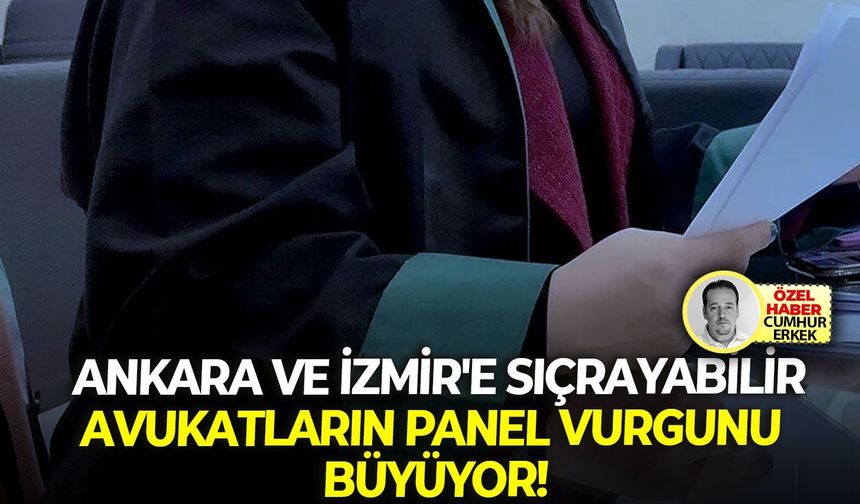 Ankara ve İzmir'e sıçrayabilir: Avukatların panel vurgunu büyüyor!
