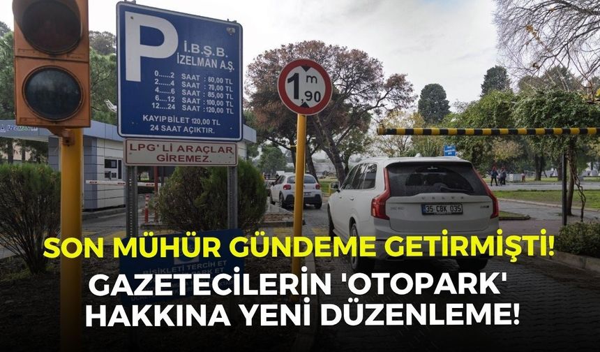 Son Mühür gündeme getirmişti!  Gazetecilerin 'otopark' hakkına yeni düzenleme!