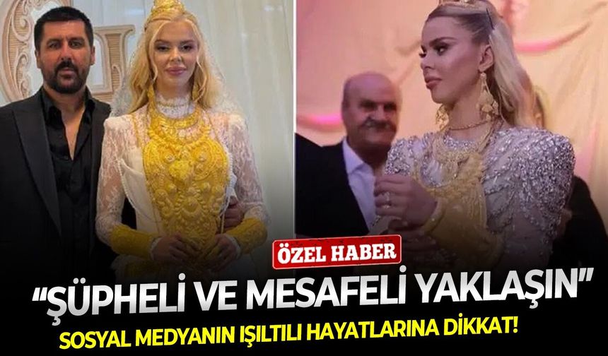 Sosyal medyanın ışıltılı hayatlarına dikkat!  “Şüpheli ve mesafeli yaklaşın”