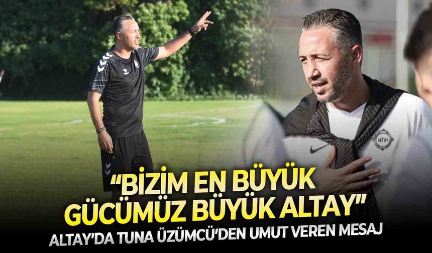 Altay’da Tuna Üzümcü’den umut veren mesaj: “Bizim en büyük gücümüz Büyük Altay”