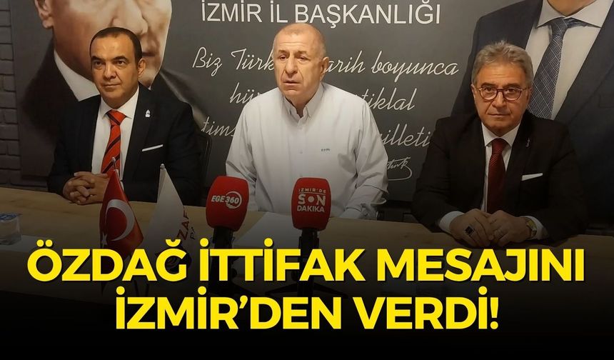Zafer Partisi Genel Başkanı Özdağ ittifak mesajını İzmir'den verdi!