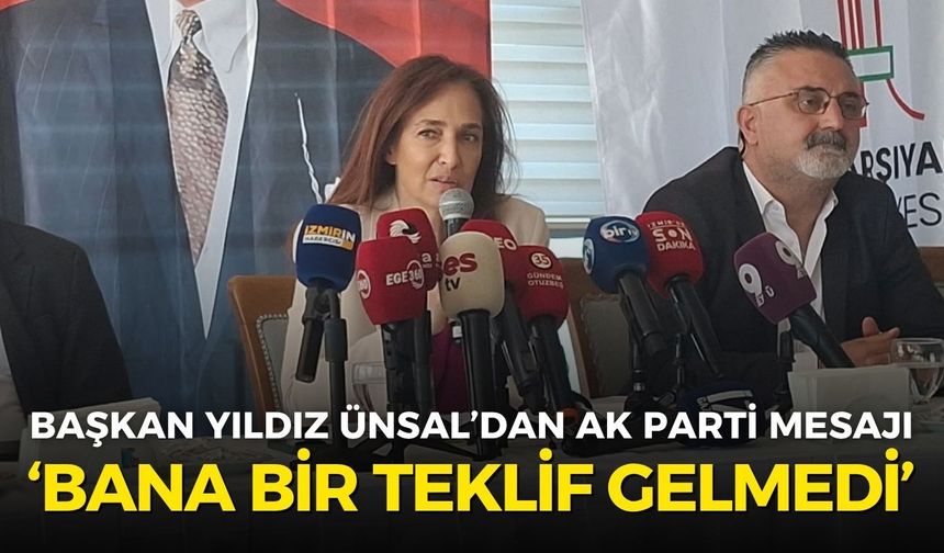 Yıldız Ünsal’dan ‘AK Parti’ açıklaması: Bana bir teklif gelmedi