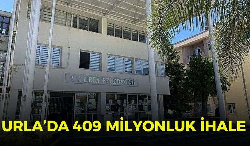 Urla’da 409 milyonluk ihale