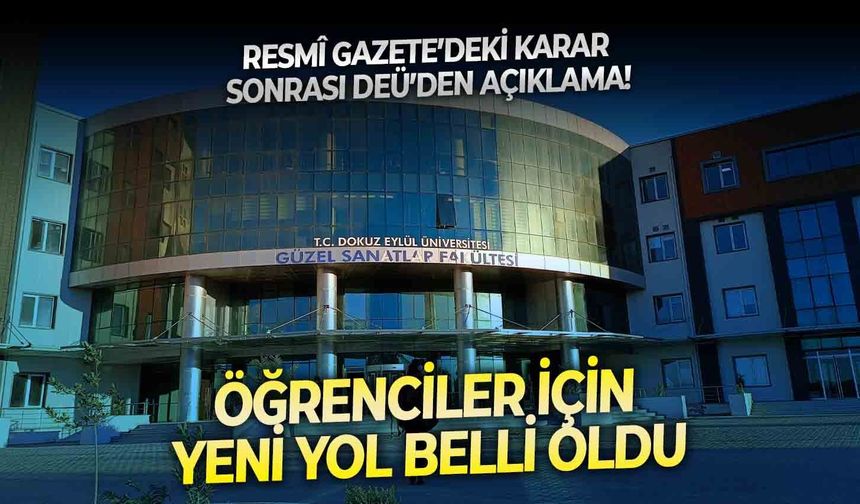 Resmî Gazete’deki karar sonrası DEÜ’den açıklama! Öğrenciler için yeni yol belli oldu