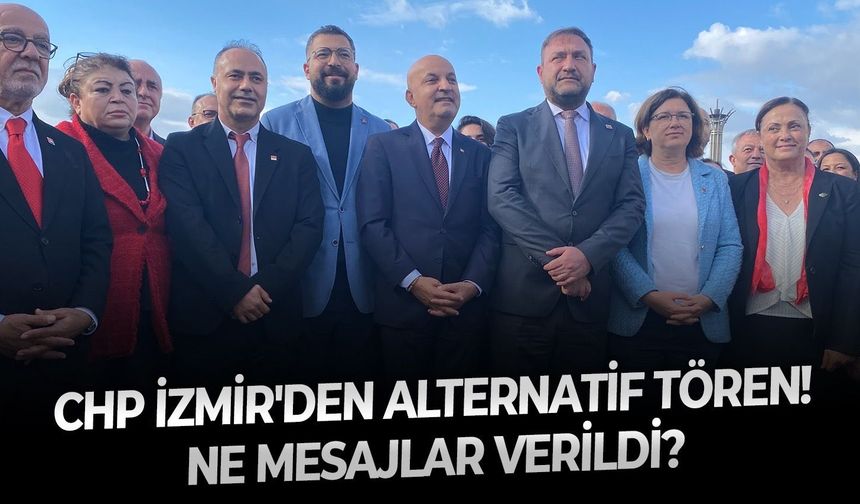 CHP İzmir'den alternatif tören! Ne mesajlar verildi?