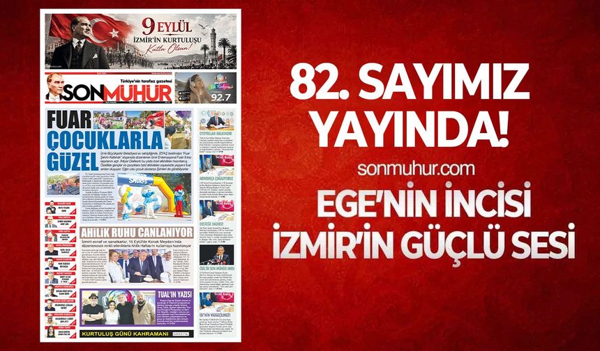 İzmir'in Kurtuluşu Kutlu olsun! 82. Sayımız yayında!