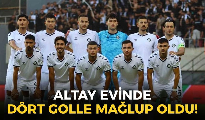 Altay’ın ikinci yarı kabusu: Evinde dört golle mağlup oldu!