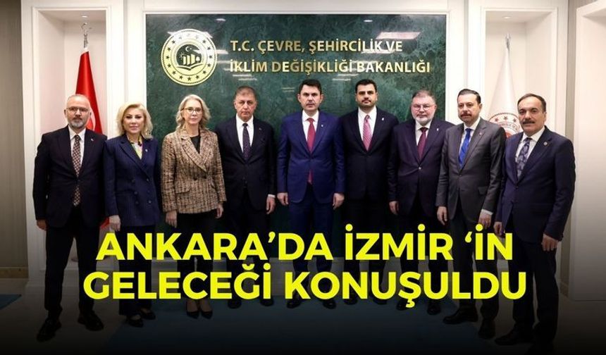 Ankara’da İzmir ‘in geleceği konuşuldu