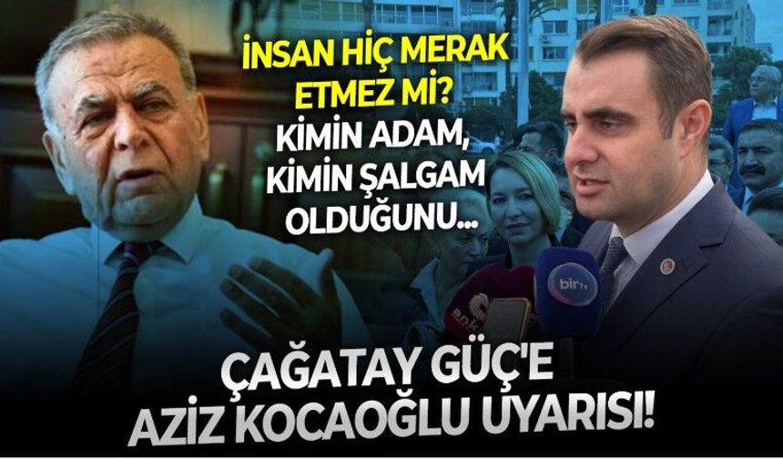Aziz Kocaoğlu yeniden sahnede! Kocaoğlu'nu yakından tanıyan CHP İzmir İl Başkan Yardımcısı Azimet Gürbüz'den, Çağatay Güç'e uyarı