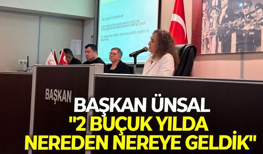 Başkan Ünsal: "2 buçuk yılda nereden nereye geldik"