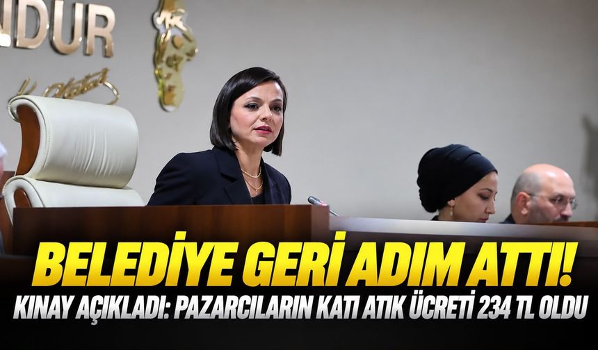 Belediye geri adım attı! Kınay açıkladı: Pazarcıların katı atık ücreti 234 TL oldu