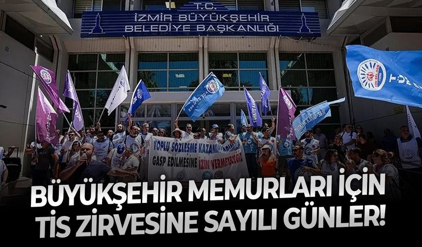 Büyükşehir memurları için TİS zirvesine sayılı günler!
